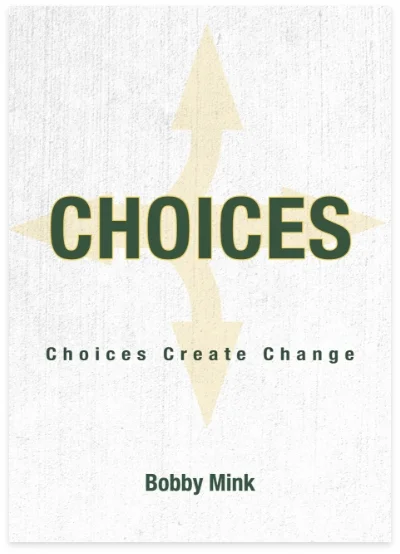 Choices by Bobby Mink